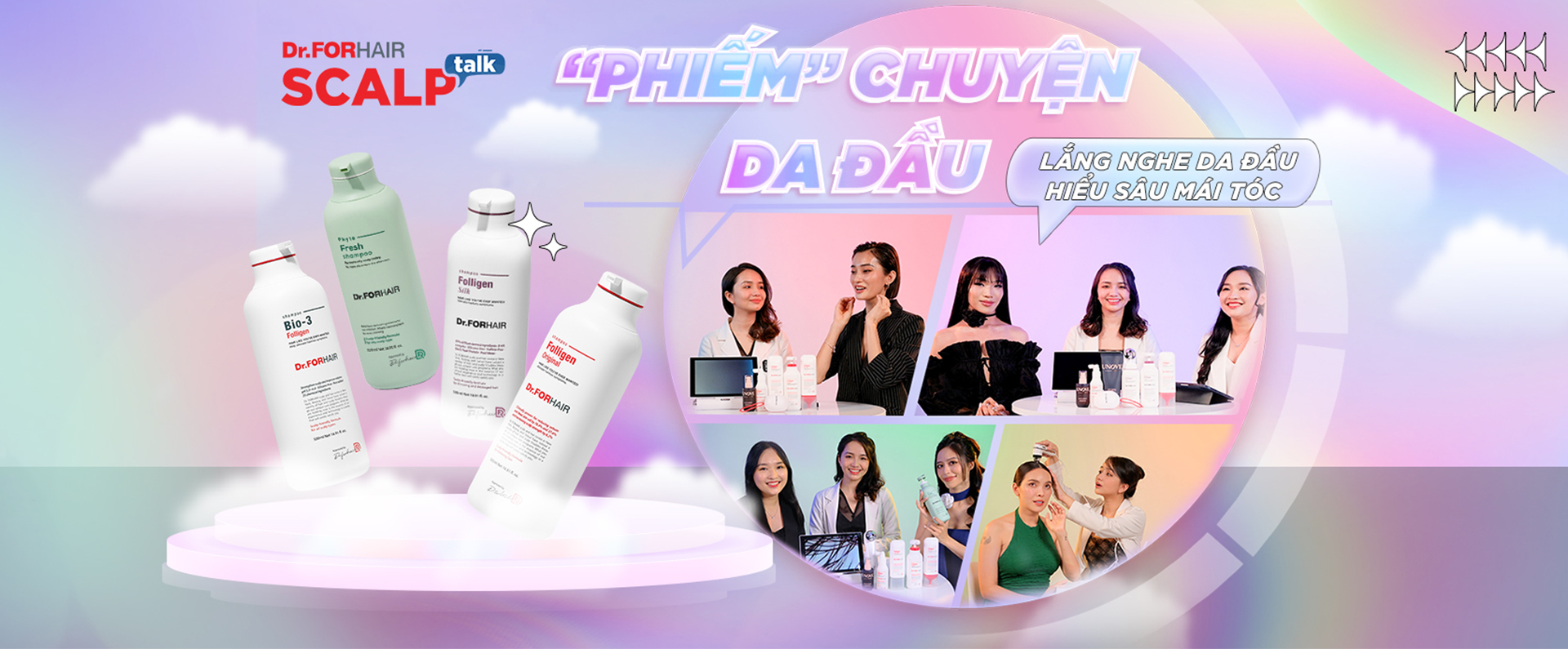 Scalp Talk - Phiếm chuyện da đầu x Dr.FORHAIR