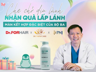 Chương trình “Che chở dịu lành, nhận quà lấp lánh” - Sự kết hợp đặc biệt của bộ ba Dr.FORHAIR x Dr.Thinh Care Spa x PNJ